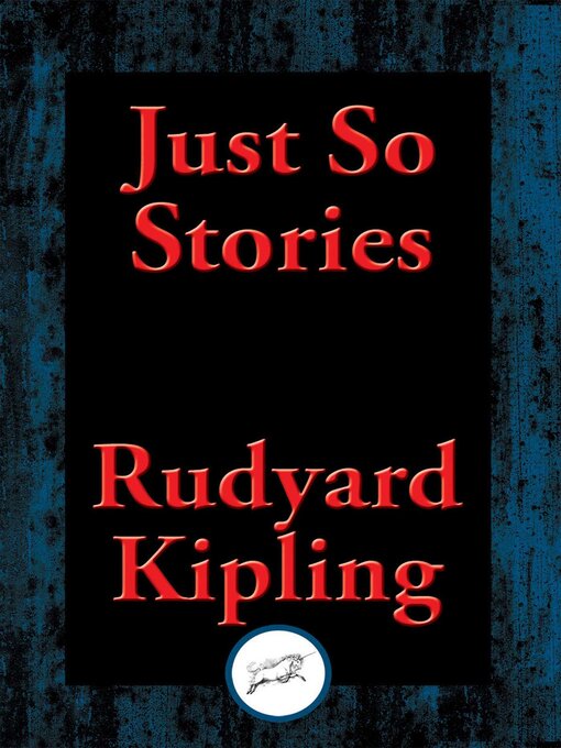 Title details for Just So Stories by Rudyard Kipling - Available